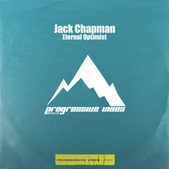 Jack Chapman - Eternal Optimist [Progressive Vibes Light - PVM917L]