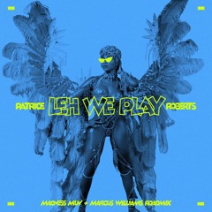 Patrice Roberts - Leh We Play (Madness Muv X Marcus Williams Roadmix)