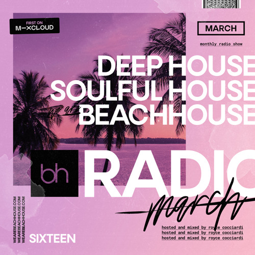 Stream Beachhouse Radio - March 2021 (Episode Sixteen) - with Royce ...