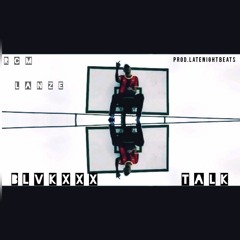 BLVKXXX TALK- RCM LANZE ( Prod. LatenightBeats ).mp3