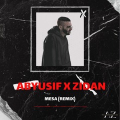 Abyusif X Zidan l Mesa (Remix)