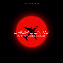 Cookseyy - Drop Donks In The Middle East