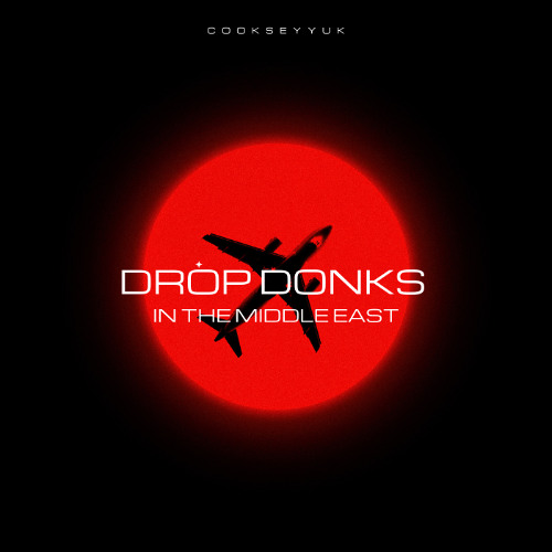Cookseyy - Drop Donks In The Middle East