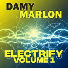 DamyMarlon - Electrify Volume 1