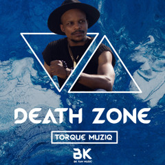 TorQue MuziQ - Death Zone (Original Mix) | BK FAM MUSIC