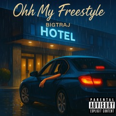 Oh my freestyle - Big Traj