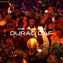 "The Living Room" One Year Anni w/ DuRag Daf