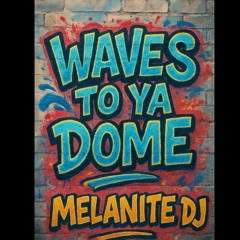 Waves to ya dome