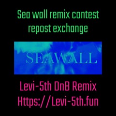 Sea Wall Contest(Levi-5th Remix) Free Download