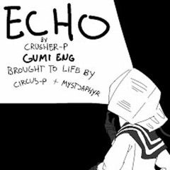 (crusher-P) echo (gumi English)