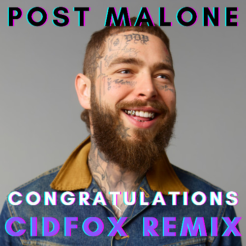 Post Malone - Congratulations (CidFox Remix)