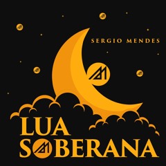 Sergio Mendes . Lua Soberana (Re-work)
