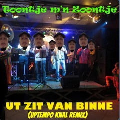 Toontje m’n zoontje - Ut zin van binnen (uptempo knalremix)