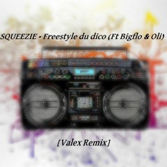 SQUEEZIE - Freestyle Du Dico (Ft Bigflo & Oli) [Valex Remix]