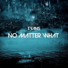 No Matter What