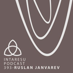 Intaresu Podcast 393 - Ruslan Janvarev