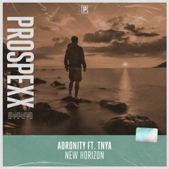 Adronity Ft. TNYA - New Horizon