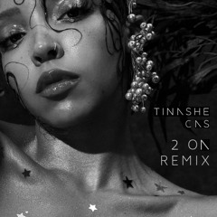 tinashe - 2 on (cas remix)