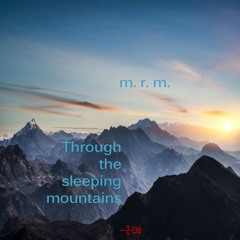 Through The Sleeping Mountains