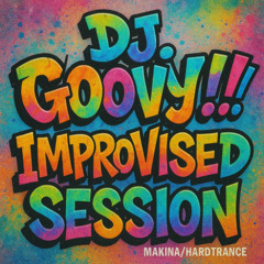 DJ GOOVY IMPROVISED SESSION