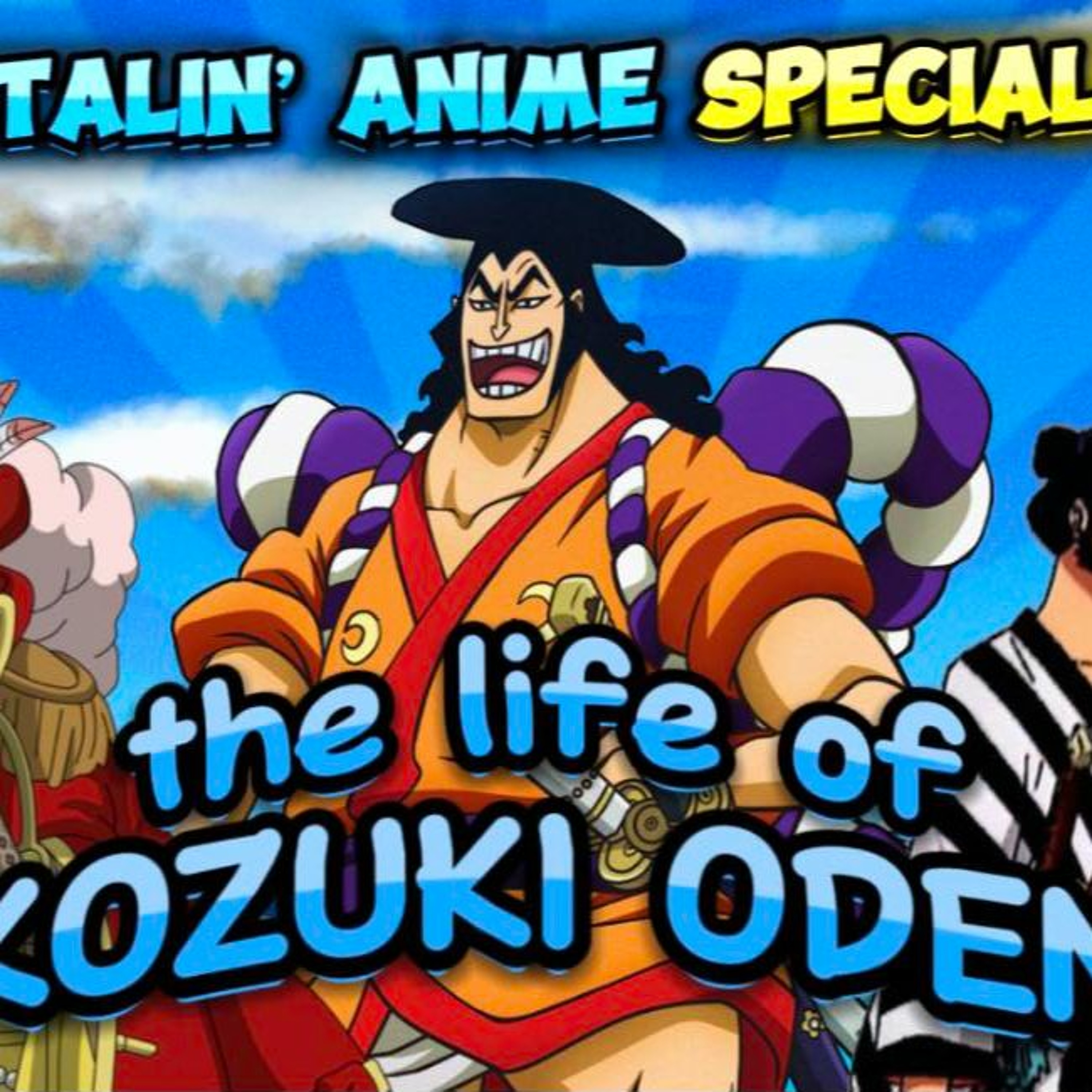 Talkin' Anime: One Piece The Life of Kozuki Oden! episode artwork