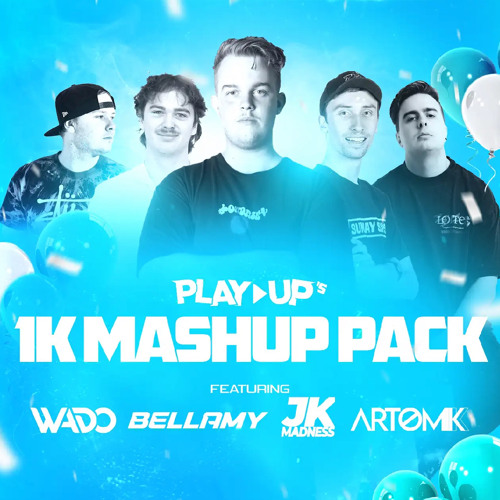 PLAYUP'S 1K MASHUP PACK (FEATURING WADO, ARTOMIK, BELLAMY AND JK MADNESS) (ELECTRO HOUSE #14)