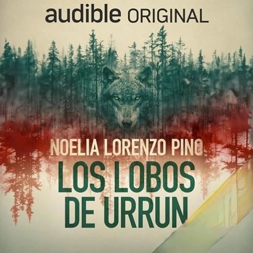 Audiolibro gratis 🎧 : Los Lobos De Urrun, De Noelia Lorenzo