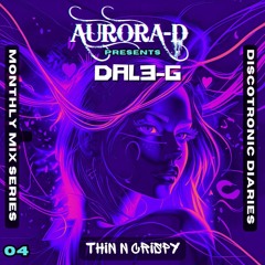Aurora-D-Discotronic Diaries Presents  Thin N Crispy