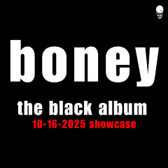 boney - the black album - showcase mix - 10-16-2025