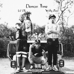 Demon Time (Ft. Lil STL X Wally Zues)