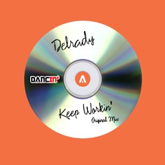 Delrady - Keep Workin' (Original Mix)