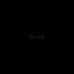 Put On (Demo 2023)