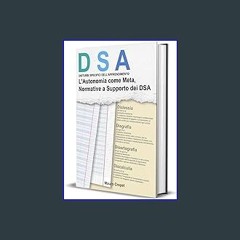 [READ] 📖 DSA - L'Autonomia come Meta: Normative a Supporto dei DSA (Italian Edition) Pdf Ebook