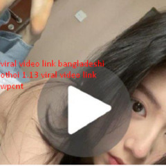 Viral Video Link Bangladeshi Othoi 1.13 Viral Video Link Ppcnt