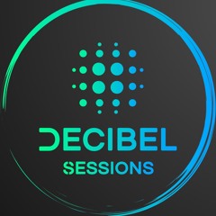 Decibel Sessions #8 - Melodic House 30.06.2022