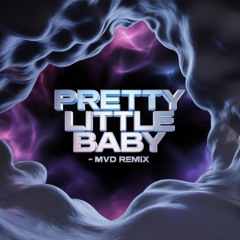 PRETTY LITTLE BABY - MVD REMIX