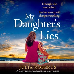 My Daughter's Lies by Julia Roberts, narrated by Melanie Crawley