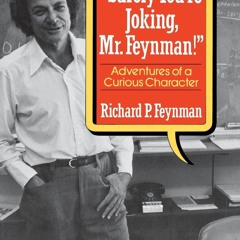 [DOWNLOAD] eBooks 'Surely You're Joking  Mr. Feynman' Adventures of a Curious Character