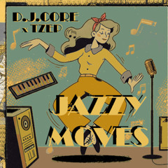 D.J.Core x Tzep - Jazzy Moves
