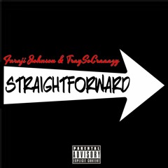 Faraji Johnson & TraySoCraaazy - StraightForward
