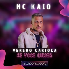 Mc Kaio - Se Voce Quiser | Beat Carioca (DJ BARTH Mc)