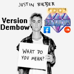 Justin Bieber What Do You Mean Created Version Dembow By DJ LOCON