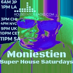 Moniestien Super House Saturdays 02 06 21 Edited For House Station Radio