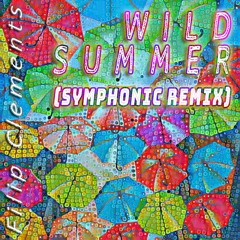 WILD SUMMER (by Filip Clements) Symphonic Remix