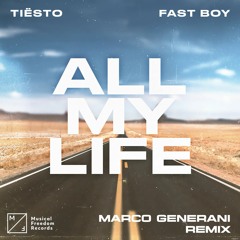 Tiesto X Fastboy - All Of My Life [Marco Generani Remix]