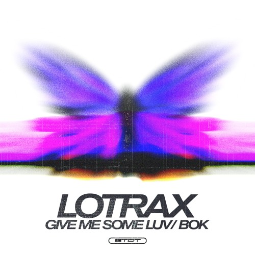 Lotrax - Give Me Some Luv / BOK (STPT181)