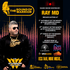 Ray MD - The Sound of The Warrior Radio Show - Episode 002