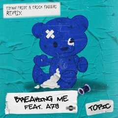 Topic feat. A75 - Breaking Me (Edson Pride & Erick Fabbri Remix)