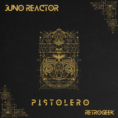 Juno Reactor - Pistolero (RETROGEEK Remix)