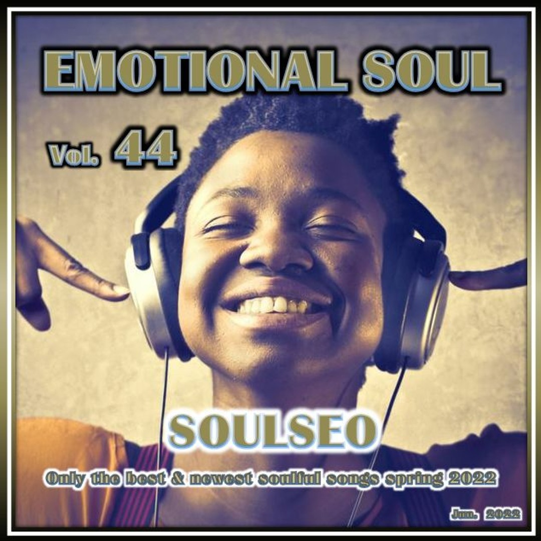 Stream Emotional Soul 44 by SoulSeo | Listen online for free on SoundCloud